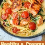 Healthy & Creamy Tuscan Salmon Pasta
